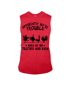 Apparently We're Trouble When We Are Together Who Knew Unisex Long Sleeve