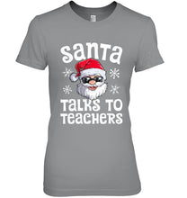 Load image into Gallery viewer, Santa Talks To Teachers Shirt Ladies Tee