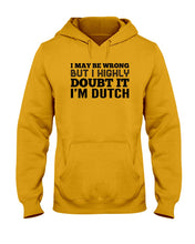Load image into Gallery viewer, Dutch Doubt Trending Quote T-Shirt Hoodie