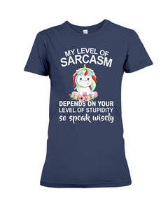 Unicorn Sarcasm Speak Wisely Funny Quote Ladies Tee