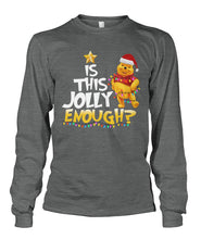 Load image into Gallery viewer, Winnie The Pooh Jolly Enough Funny Christmas Gift T-Shirt Unisex Long Sleeve