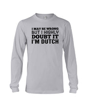 Load image into Gallery viewer, Dutch Doubt Trending Quote T-Shirt Unisex Long Sleeve