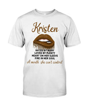 Load image into Gallery viewer, Kristen A Mouth She Can&#39;t Control Quote Name T-Shirt Guys Tee