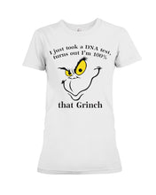 Load image into Gallery viewer, I Just Took A Dna Test, Turns Out I'm 100% That Grinch Ladies Tee
