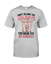 Load image into Gallery viewer, Funny Fat Pig Quote Custom T-Shirt For Friends Family Guys Tee