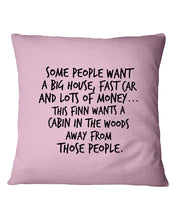 Load image into Gallery viewer, Finn Wants A Cabin In The Woods Away From Those People Pillow Cover