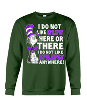 Load image into Gallery viewer, I Do Not Like Epilepsy Anywhere T-Shirt Sweatshirt