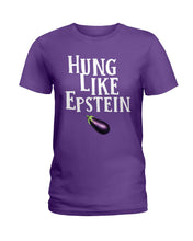 Load image into Gallery viewer, Hung Like Epstein Funny Quote Shirt Ladies Tee