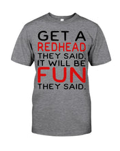 Load image into Gallery viewer, Get A Redhead It Will Be Fun Quote T-Shirt Guys Tee