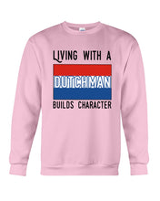 Load image into Gallery viewer, Dutch Man Builds Character Quote Trending Gift Sweatshirt