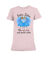 Load image into Gallery viewer, Sisters Sisters Fairy Tale Gift For Girls T-Shirt Ladies Tee