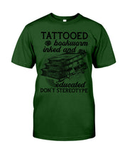 Load image into Gallery viewer, Tattooed Bookwarm Inked And Educated T-Shirt Guys Tee