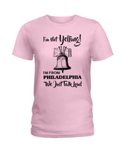 Load image into Gallery viewer, I&#39;m From Philadelphia T-Shirt Ladies Tee