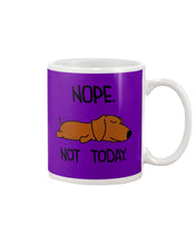 Load image into Gallery viewer, Dachshund Nope Not Today For Dachshunds Lovers Mug