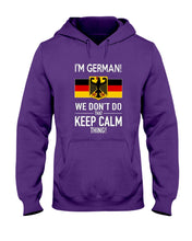 Load image into Gallery viewer, I'm German We Don't Keep Calm Funny Quote T-Shirt Hoodie