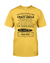 Load image into Gallery viewer, I Have A Crazy Uncle Funny Quote Tee Gift Guys Tee