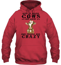 Load image into Gallery viewer, God Is Good Cows People Are Crazy Quote T-Shirt Hoodie