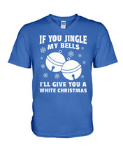 Load image into Gallery viewer, If You Jingle My Bells I'll Give You A White Christmas Guys V-Neck