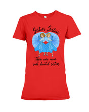 Load image into Gallery viewer, Sisters Sisters Fairy Tale Gift For Girls T-Shirt Ladies Tee
