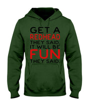 Load image into Gallery viewer, Get A Redhead It Will Be Fun Quote T-Shirt Hoodie