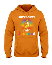 Load image into Gallery viewer, Sorry Girrls I Like Bananas Funny Tee Gift Hoodie