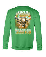 Load image into Gallery viewer, Deer Hunting Funny Quote Tee Gift For Hunter Sweatshirt