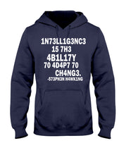Load image into Gallery viewer, Intelligence Is The Ability To Adapt To Change Stephen Hawking Quote Hoodie