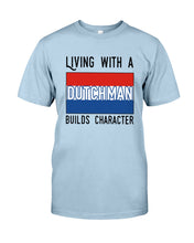 Load image into Gallery viewer, Dutch Man Builds Character Quote Trending Gift Guys Tee