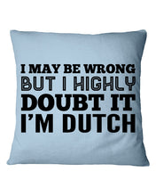 Load image into Gallery viewer, Dutch Doubt Trending Quote T-Shirt Pillow Cover
