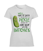 Load image into Gallery viewer, Paint Me Green And Call Me A Pickle Funny Tee Ladies Tee