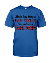 Load image into Gallery viewer, Hair Stylist And Dog Mom Gift For Dog Lovers Funny T-Shirt Guys Tee