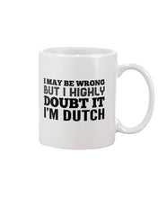 Load image into Gallery viewer, Dutch Doubt Trending Quote T-Shirt Mug
