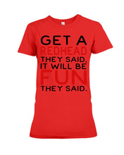 Load image into Gallery viewer, Get A Redhead It Will Be Fun Quote T-Shirt Ladies Tee