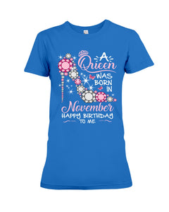 Happy Birthdat To November Queen T-Shirt Ladies Tee