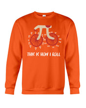 Load image into Gallery viewer, This Is How I Roll Pi Funny T-Shirt Sweatshirt