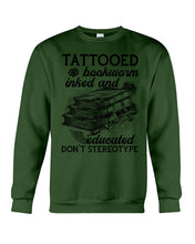 Load image into Gallery viewer, Tattooed Bookwarm Inked And Educated T-Shirt Sweatshirt