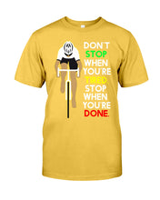 Load image into Gallery viewer, Cycling Don't Stop For Cyclist Guys Tee