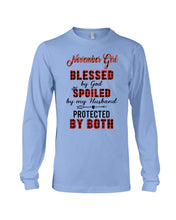Load image into Gallery viewer, November Girl Blessed By Girl Spoiled By Husband Quote T-Shirt Unisex Long Sleeve