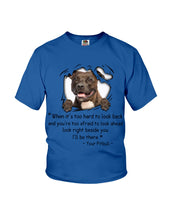 Load image into Gallery viewer, Pitbull I'll Be There Gift For Dog Lovers T-Shirt Youth Tee