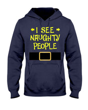 Load image into Gallery viewer, Santa Claus I See Naughty People Christmas T-Shirt Hoodie