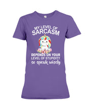Load image into Gallery viewer, Unicorn Sarcasm Speak Wisely Funny Quote Ladies Tee