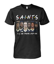 Load image into Gallery viewer, Saints I'll Be There For You Guys V-Neck