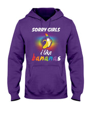 Load image into Gallery viewer, Sorry Girrls I Like Bananas Funny Tee Gift Hoodie