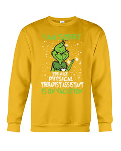 Funny Grinch Quote Physical Therapist On Vacation Christmas Tee Sweatshirt