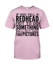 Load image into Gallery viewer, Tell A Redhead Not To Do Something Quote T-Shirt Gift Guys Tee