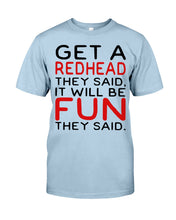 Load image into Gallery viewer, Get A Redhead It Will Be Fun Quote T-Shirt Guys Tee