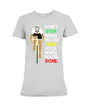 Load image into Gallery viewer, Cycling Don't Stop For Cyclist Ladies Tee
