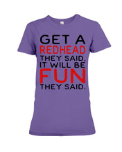 Load image into Gallery viewer, Get A Redhead It Will Be Fun Quote T-Shirt Ladies Tee