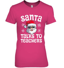Load image into Gallery viewer, Santa Talks To Teachers Shirt Ladies Tee