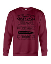 Load image into Gallery viewer, I Have A Crazy Uncle Funny Quote Tee Gift Sweatshirt